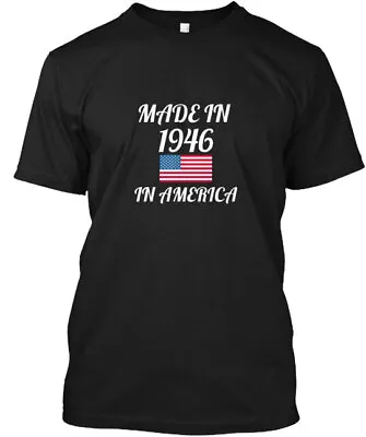 Made In 1946 In America T-Shirt Made In The USA Size S To 5XL • $22.95