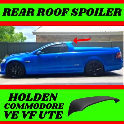 Rear Roof Spoiler Wing FITS Holden Commodore VE VF UTE SV6 Maloo HSV SS R8 Black • $149