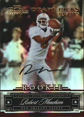 2007 Playoff Prestige Draft Picks Rights Autographs #168 Robert Meachem/50  • $10