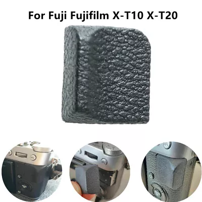 Rear Thumb Rubber Grip For Fuji Fujifilm X-T10 X-T20 Camera Replacement Part • $15.95