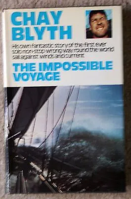 SIGNED Impossible Voyage By  Chay Blyth First Edition Hardback Book. • £40