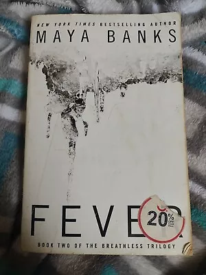 The Breathless Trilogy Ser.: Fever By Maya Banks (2013 Trade Paperback) • $2.80