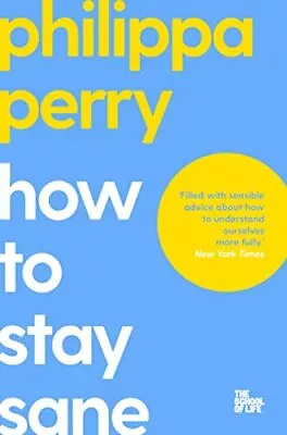 How To Stay Sane By Philippa Perry Book |  Philippa Perry Paperback NEW • £9.23