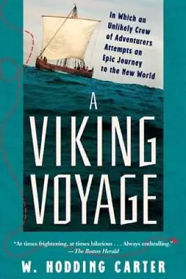 A Viking Voyage: In Which An Unlikely Crew Of Adventurers Attempts An Epi - GOOD • $5.36