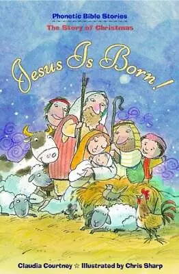 Jesus Is Born! - Phonetic Bible Stories - Paperback By Claudia Courtney - GOOD • $3.73