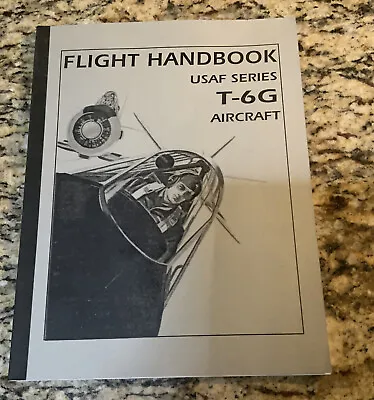 FLIGHT HANDBOOK USAF SERIES T-6G AIRCRAFT 1952 Revised 1953 (Modern Reprint) • $4.99