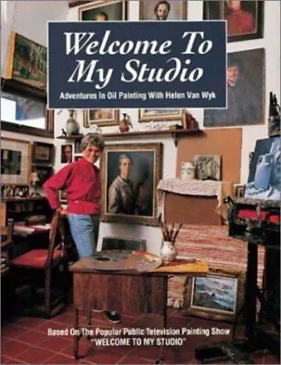 Welcome To My Studio Paperback Helen Van Wyk • $7.69