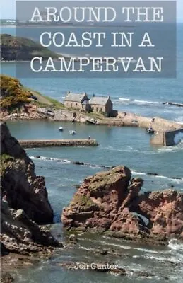 Around The Coast In A Campervan By Gunter Jon Book The Cheap Fast Free Post • £6.39
