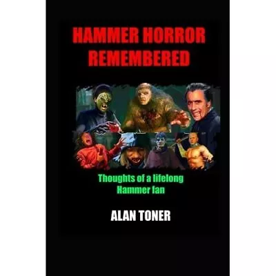 Hammer Horror Remembered: Thoughts Of A Lifelong Hammer - Paperback NEW Toner M • £8.70