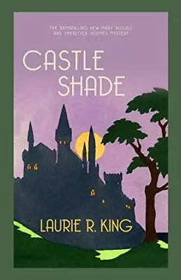 Castle Shade: The Intriguing Mystery ... Laurie R King • £3.65