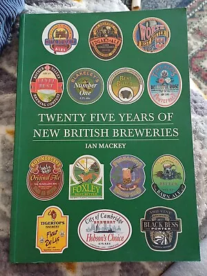 £10.99 • Buy TWENTY FIVE YEARS OF NEW BRITISH BREWERIES Paperback Book By Ian Mackey (1998)