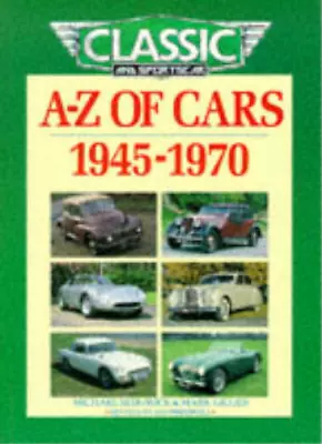 A-Z Of Cars 1945-70 Michael Sedgwick Mark Gillies Used; Good Book • £3.36