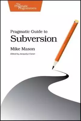 Pragmatic Guide To Subversion (Pragmatic Programmers) - Paperback - GOOD • $7.40