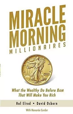 Miracle Morning Millionaires: What The Wealthy Do Before 8AM Paperback • £17.90