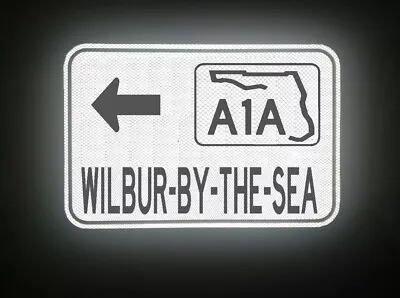 WILBUR-BY-THE-SEA HWY A1A Florida Route Road Sign 18 X12  Daytona Beach • $49