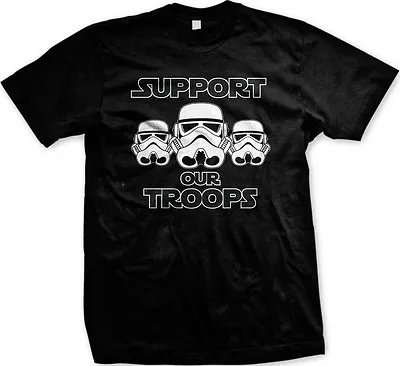 $11.87 • Buy Support Our Troops Stormtroopers Star Wars Funny Darth Vader Empire Mens T-shirt