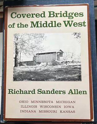 Richard Sanders Allen COVERED BRIDGES OF THE MIDDLE WEST 1st Edition HC/DJ • $22