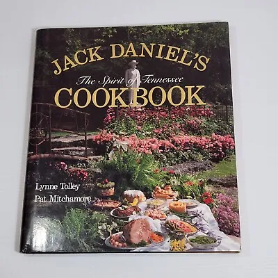 Jack Daniel's The Spirit Of Tennessee Cookbook By Lynne Tolley & Pat Mitchamore • $19.99