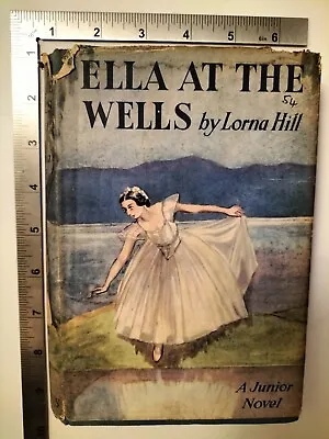 Ella At The Wells Lorna Hill 1st Ed 1954 HB Evans Brothers Unclipped Dust Jacket • £16