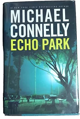 SIGNED 1st Edition 1st Printing ECHO PARK By MICHAEL CONNELLY HC Mylar DJ 2006 • $34