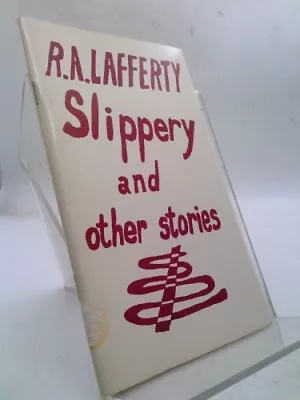 Slippery And Other Stories (Booklet Series No 19)  (Signed) By Lafferty R. A. • $40