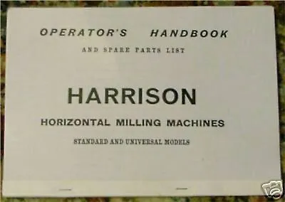 Harrison Horizontal Milling Machine Manual • £16.50