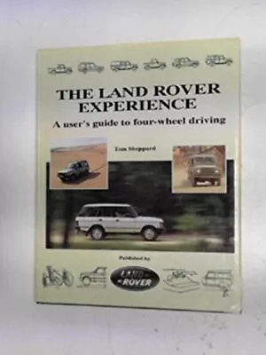 The Land Rover Experience: A User's Guide To Four-w... By Sheppard Tom Hardback • £8.43