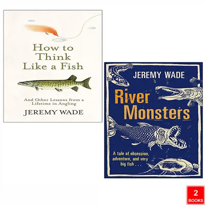 £18.99 • Buy Jeremy Wade 2 Books Collection Set River Monsters, How To Think Like A Fish