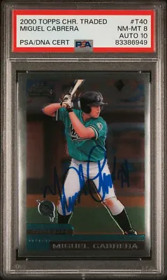 2000 Topps Chrome Traded #T40 Miguel Cabrera Auto Signed RC Card PSA DNA 8 10 • $539.99