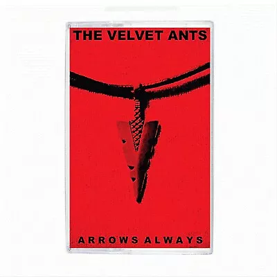 The Velvet Ants - Arrows Always (Cassette Tape) Limited Edition Numbered OOP • $9.99