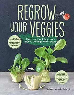 Regrow Your Veggies: Growing Vegetables ... Felix Lill • £8.99