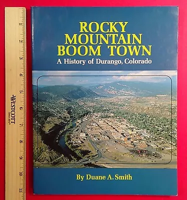 Rocky Mountain Boom Town - A History Of Durango Colorado;  Smith 1986  (A539) • $5.99