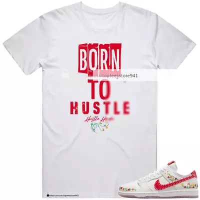 Born To Hustle White Shirt To Match Dunk Low N7 • $26.99
