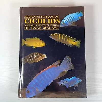 Cichlids And The Other Fishes Of Lake Malawi By Ad Konings (Hardcover 1991) • £50