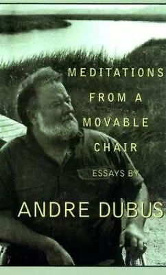 Meditations From Movable Chair By Dubus Andre • $11.39