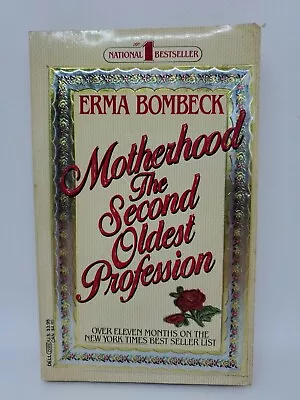 Motherhood The Second Oldest Profession Erma Bombeck Paperback 1984 Very Good! • $2.94