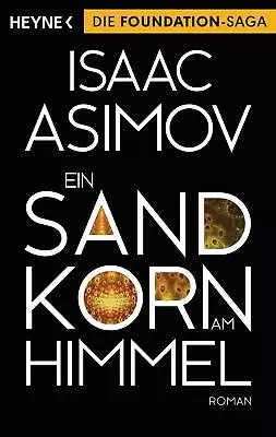 Ein Sandkorn Am Himmel: Roman (Roboter Und Foundation – Der Zyklus Band 10 • £6.64