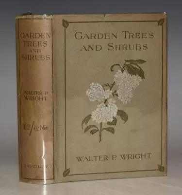 Walter P Wright Garden Trees And Shrubs Illustrated In Colour Plants DW 1st 1913 • £44
