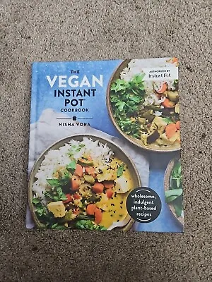 The Vegan Instant Pot Cookbook : Wholesome Indulgent Plant-Based Recipes By... • $10.45