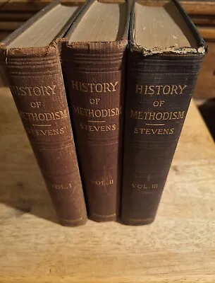  HISTORY OF METHODISM 3 Vol. Set -- Abel Stevens -- Circa 1890 To 1920 • $60