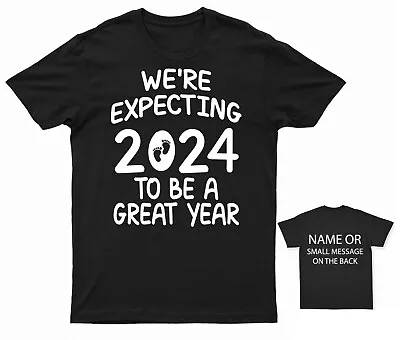 We're Expecting 2024 To Be A Great Year T-Shirt ANY YEAR  Pregnancy Announcement • £13.95