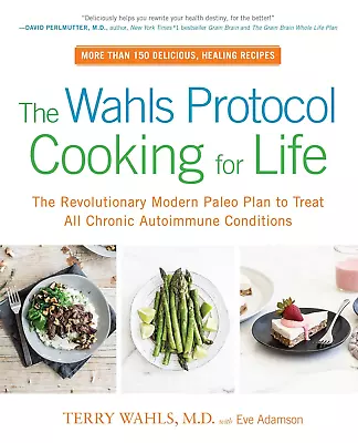 The Wahls Protocol Cooking Life: The Revolutionary Modern Paleo Plan To Treat Al • $50.34