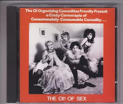 The Oi! Of Sex - 1984 Punk Compilation CD (Captain Oi! 1994 Reissue) • £7.50