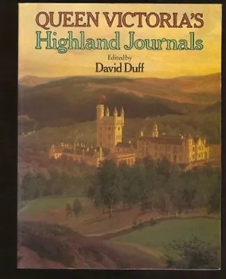 Queen Victoria's Highland Journal By David Duff • £3.50