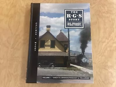 The RGS Story Volume 1 Over The Bridges-Ridgway To Telluride / Signed & Numbered • $99.95