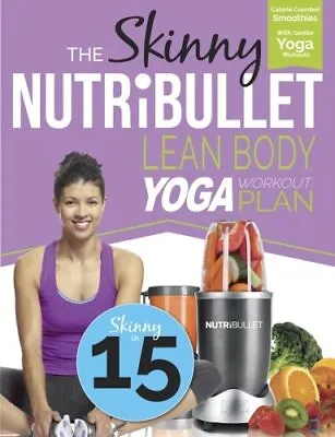£8.99 • Buy The Skinny NUTRiBULLET Lean Body Yoga Workout Plan: Calorie Counted Smoothies