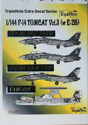 1/144 Decals : F14 Tomcats Vol.3  W/E-2B [USN] #TN-019 :  TRIPLE NUTS • $13.95