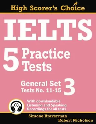 IELTS 5 Practice Tests General Set 3: Tests No. 11-15: Tests 11-15: 6 (High Sco • £7.27