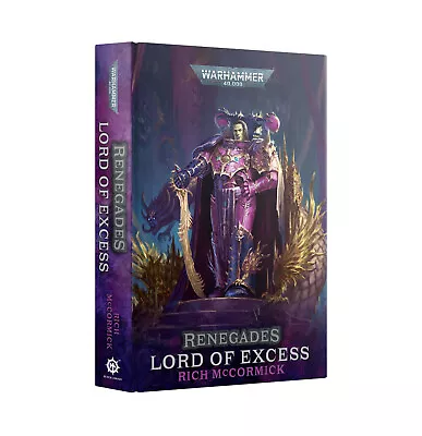 Games Workshop Black Library - Warhammer 40000 - Renegades: Lord Of Excess (HB) • £20