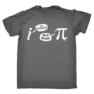 BE RATIONAL GET REAL T-SHIRT Pi Pie Maths Geek Nerd Student Birthday Gift 123t • $22.32